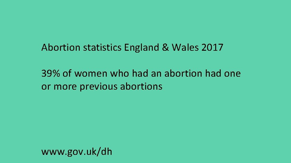 Abortion statistics England & Wales 2017 39% of women who had an abortion had