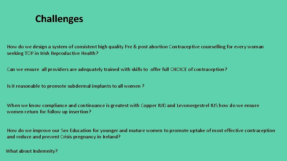 Challenges How do we design a system of consistent high quality Pre & post