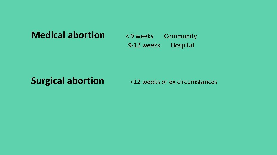 Medical abortion Surgical abortion < 9 weeks Community 9‐ 12 weeks Hospital <12 weeks