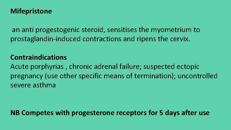 Mifepristone an anti progestogenic steroid, sensitises the myometrium to prostaglandin‐induced contractions and ripens the