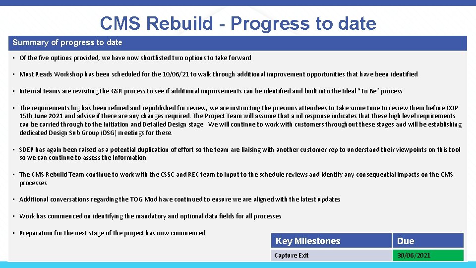 CMS Rebuild - Progress to date Summary of progress to date • Of the