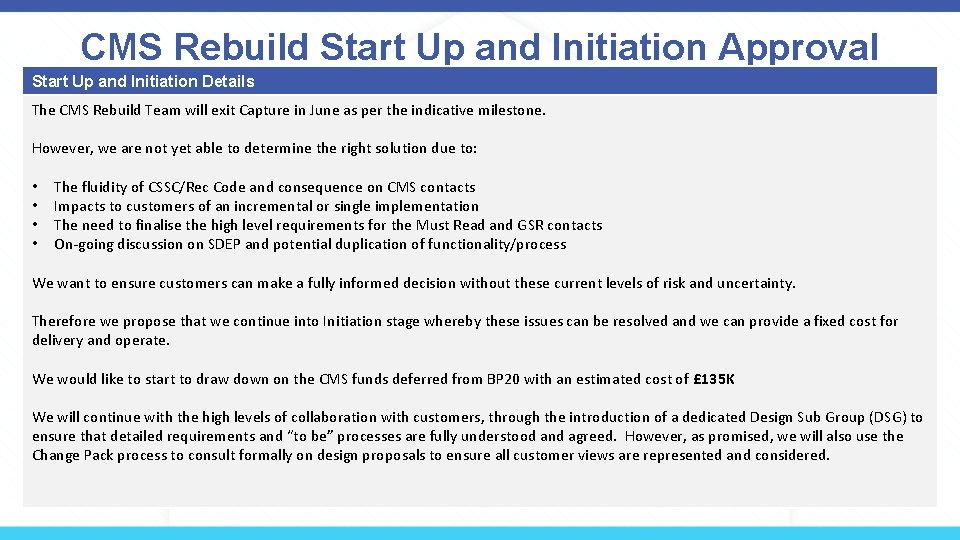 CMS Rebuild Start Up and Initiation Approval Start Up and Initiation Details The CMS