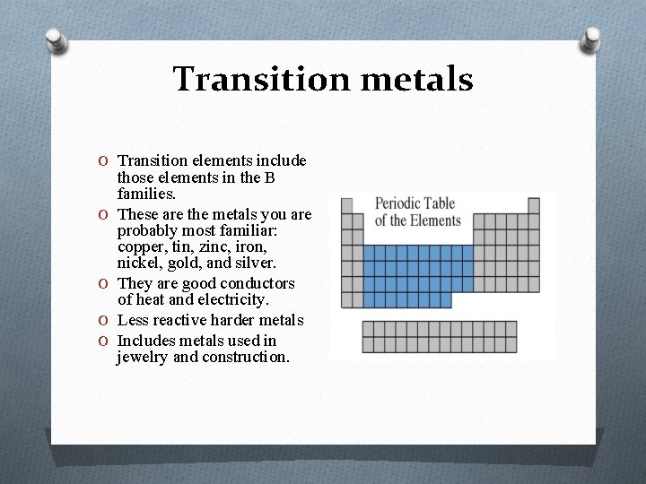 Transition metals O Transition elements include O O those elements in the B families.