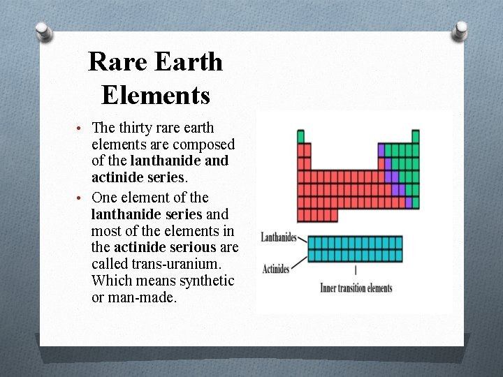 Rare Earth Elements • The thirty rare earth elements are composed of the lanthanide