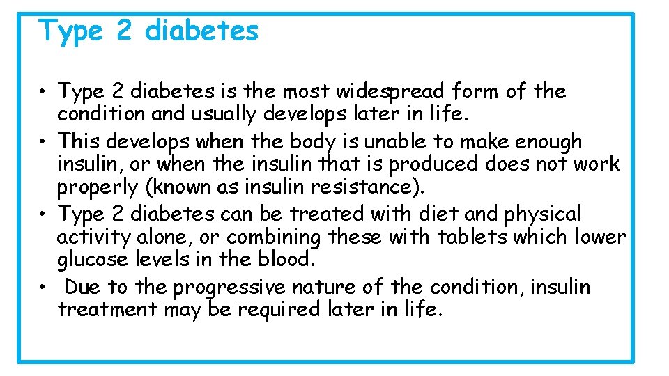 Type 2 diabetes • Type 2 diabetes is the most widespread form of the