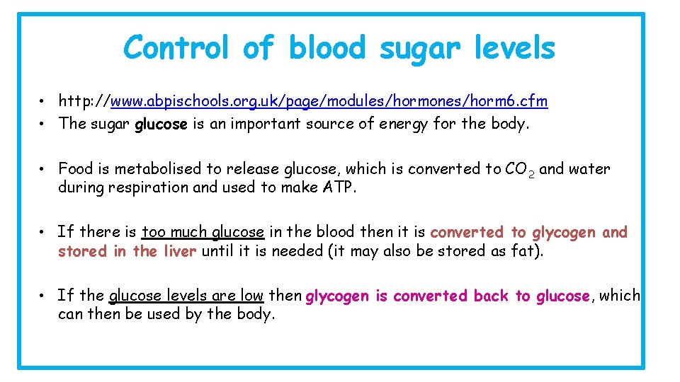 Control of blood sugar levels • http: //www. abpischools. org. uk/page/modules/hormones/horm 6. cfm •