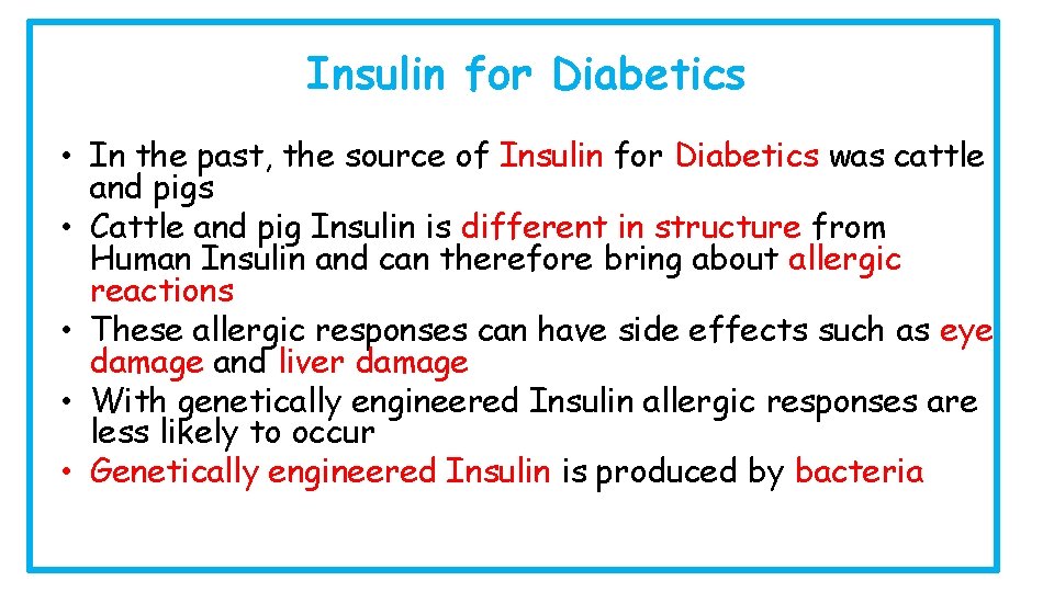 Insulin for Diabetics • In the past, the source of Insulin for Diabetics was