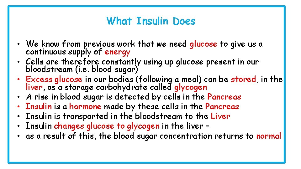 What Insulin Does • We know from previous work that we need glucose to