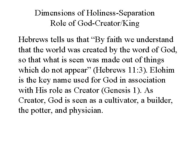 Dimensions of Holiness-Separation Role of God-Creator/King Hebrews tells us that “By faith we understand