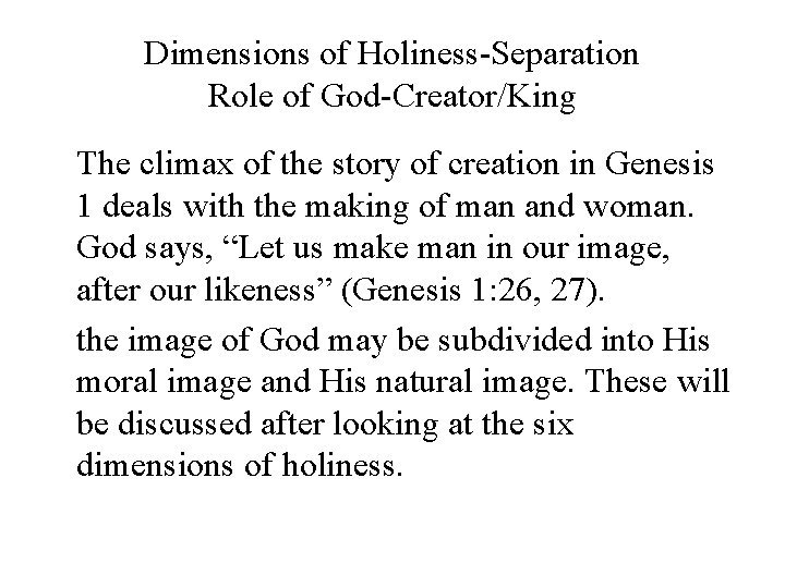 Dimensions of Holiness-Separation Role of God-Creator/King The climax of the story of creation in