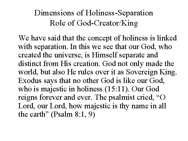 Dimensions of Holiness-Separation Role of God-Creator/King We have said that the concept of holiness