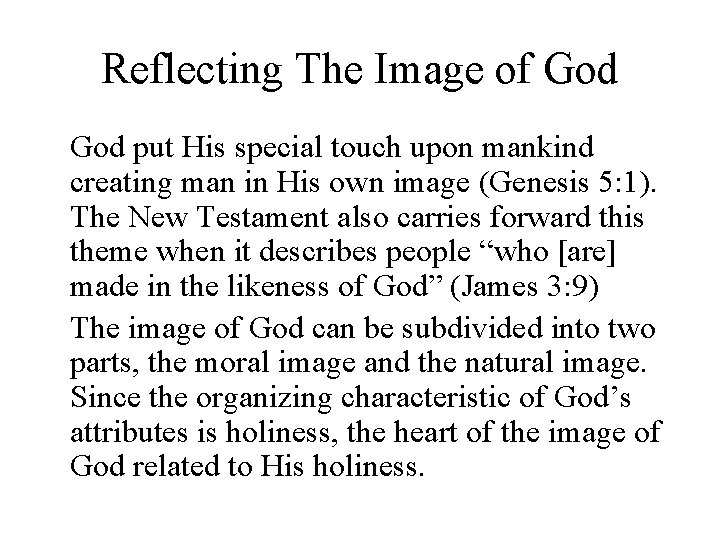 Reflecting The Image of God put His special touch upon mankind creating man in