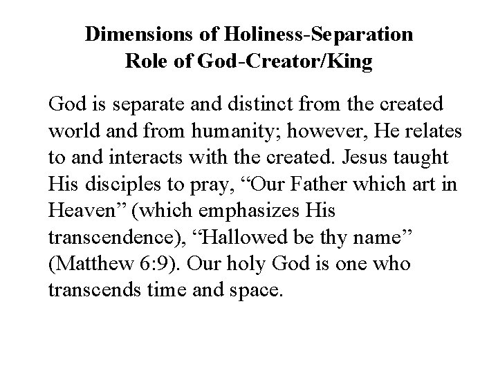 Dimensions of Holiness-Separation Role of God-Creator/King God is separate and distinct from the created