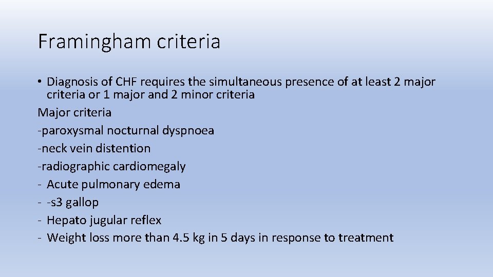 Framingham criteria • Diagnosis of CHF requires the simultaneous presence of at least 2
