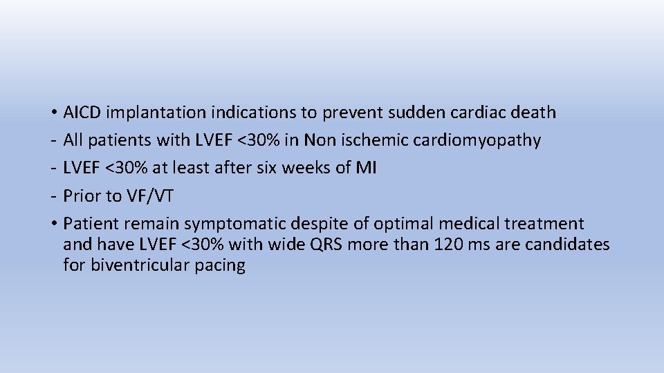  • AICD implantation indications to prevent sudden cardiac death - All patients with