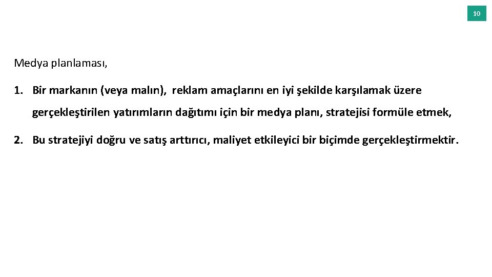 10 Medya planlaması, 1. Bir markanın (veya malın), reklam amaçlarını en iyi şekilde karşılamak