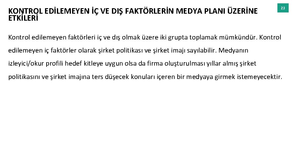 KONTROL EDİLEMEYEN İÇ VE DIŞ FAKTÖRLERİN MEDYA PLANI ÜZERİNE ETKİLERİ 23 Kontrol edilemeyen faktörleri