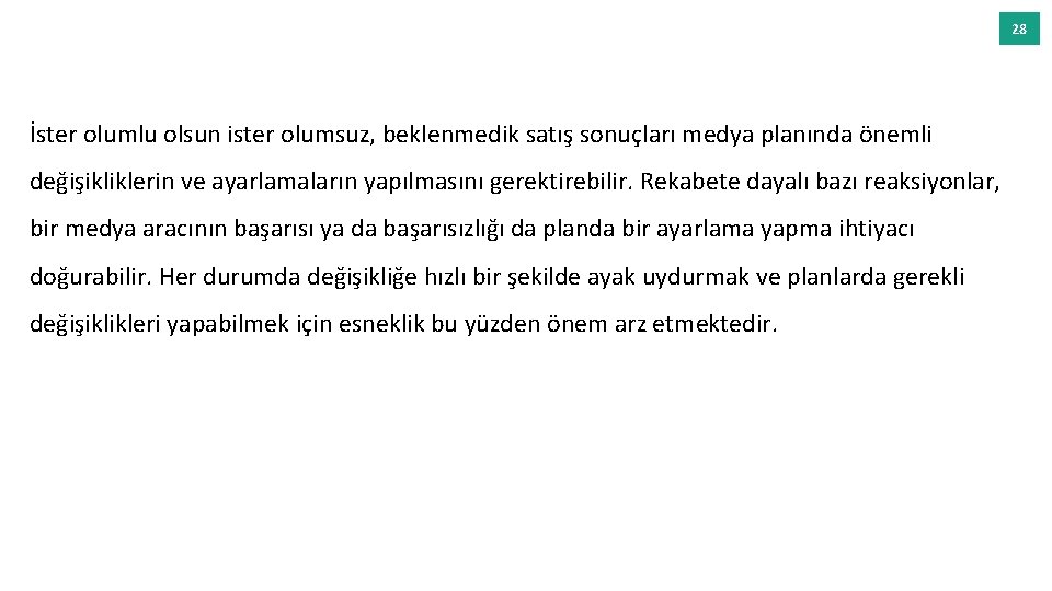 28 İster olumlu olsun ister olumsuz, beklenmedik satış sonuçları medya planında önemli değişikliklerin ve