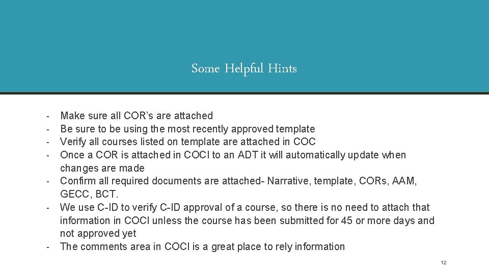 Some Helpful Hints - - Make sure all COR’s are attached Be sure to Some Helpful Hints - - Make sure all COR’s are attached Be sure to