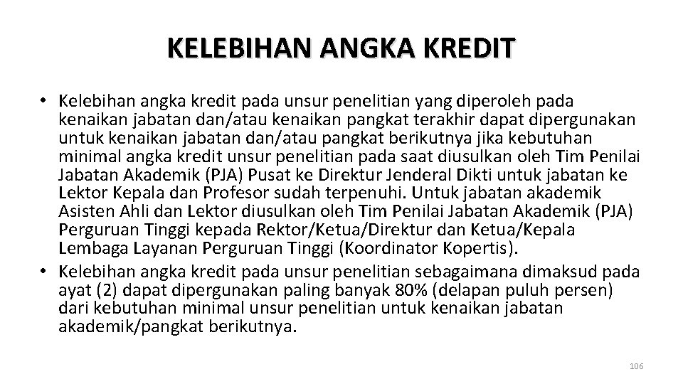 KELEBIHAN ANGKA KREDIT • Kelebihan angka kredit pada unsur penelitian yang diperoleh pada kenaikan