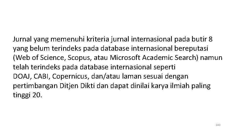 Jurnal yang memenuhi kriteria jurnal internasional pada butir 8 yang belum terindeks pada database