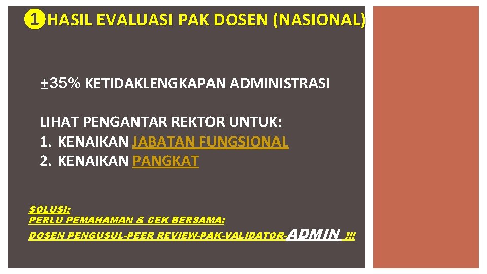 ❶HASIL EVALUASI PAK DOSEN (NASIONAL) ± 35% KETIDAKLENGKAPAN ADMINISTRASI LIHAT PENGANTAR REKTOR UNTUK: 1.