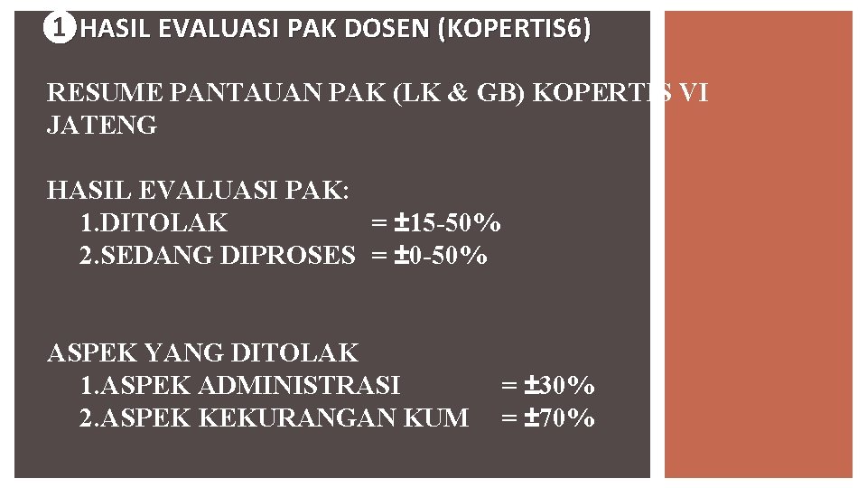 ❶HASIL EVALUASI PAK DOSEN (KOPERTIS 6) RESUME PANTAUAN PAK (LK & GB) KOPERTIS VI