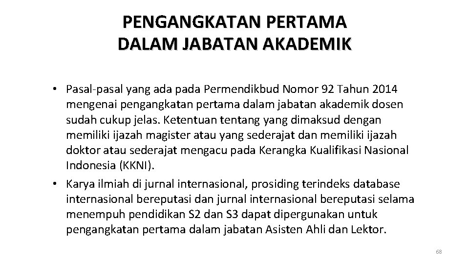 PENGANGKATAN PERTAMA DALAM JABATAN AKADEMIK • Pasal-pasal yang ada pada Permendikbud Nomor 92 Tahun