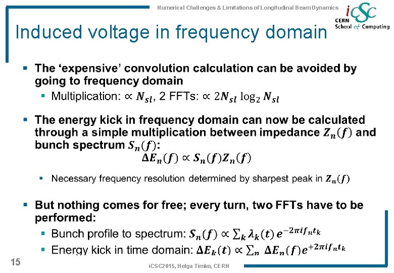 Numerical Challenges & Limitations of Longitudinal Beam Dynamics Induced voltage in frequency domain §
