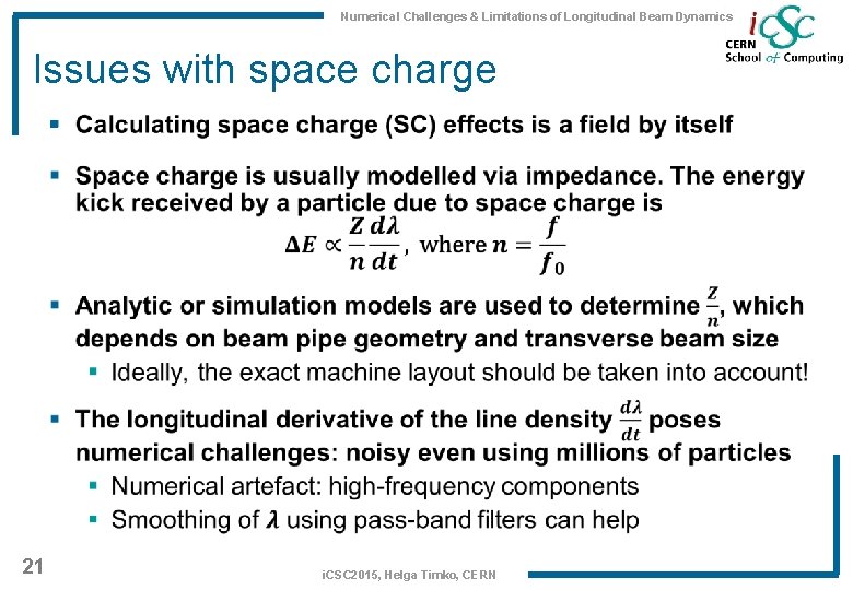 Numerical Challenges & Limitations of Longitudinal Beam Dynamics Issues with space charge § 21