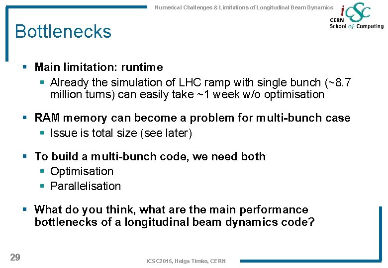 Numerical Challenges & Limitations of Longitudinal Beam Dynamics Bottlenecks § Main limitation: runtime §