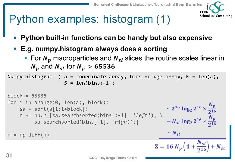Numerical Challenges & Limitations of Longitudinal Beam Dynamics Python examples: histogram (1) § Numpy.