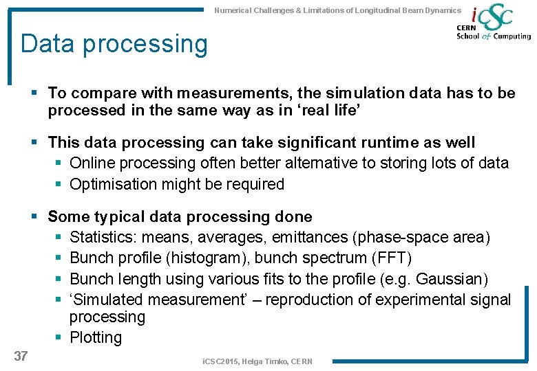 Numerical Challenges & Limitations of Longitudinal Beam Dynamics Data processing § To compare with