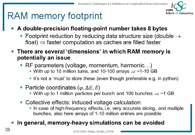 Numerical Challenges & Limitations of Longitudinal Beam Dynamics RAM memory footprint § 38 i.