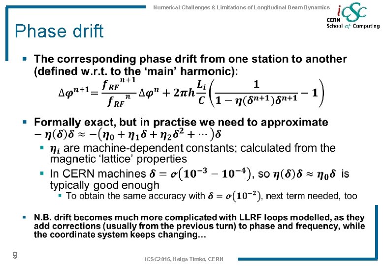 Numerical Challenges & Limitations of Longitudinal Beam Dynamics Phase drift § 9 i. CSC