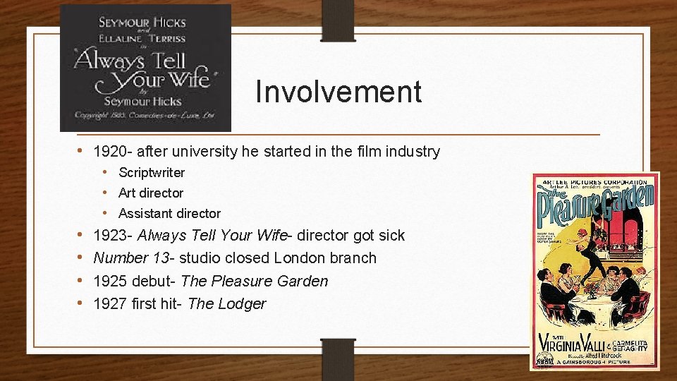 Involvement • 1920 - after university he started in the film industry • •