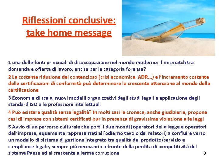 Riflessioni conclusive: take home message. 1 una delle fonti principali di disoccupazione nel mondo