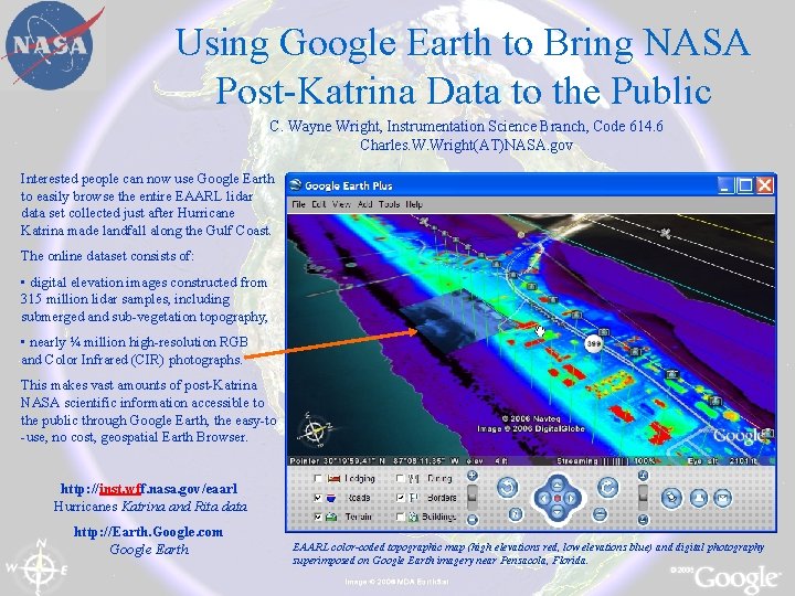 Using Google Earth to Bring NASA Post-Katrina Data to the Public C. Wayne Wright,