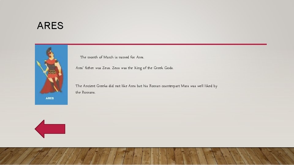 ARES The month of March is named for Ares' father was Zeus was the