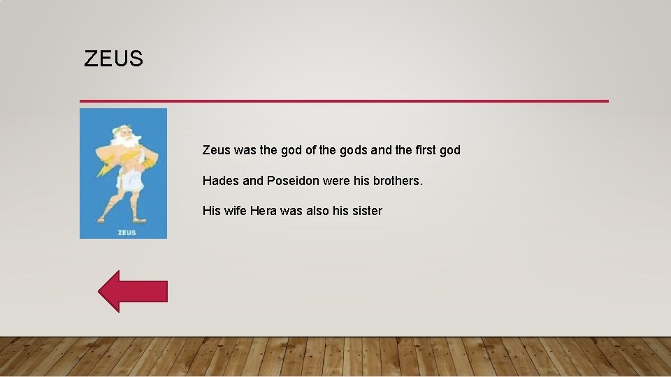 ZEUS Zeus was the god of the gods and the first god Hades and