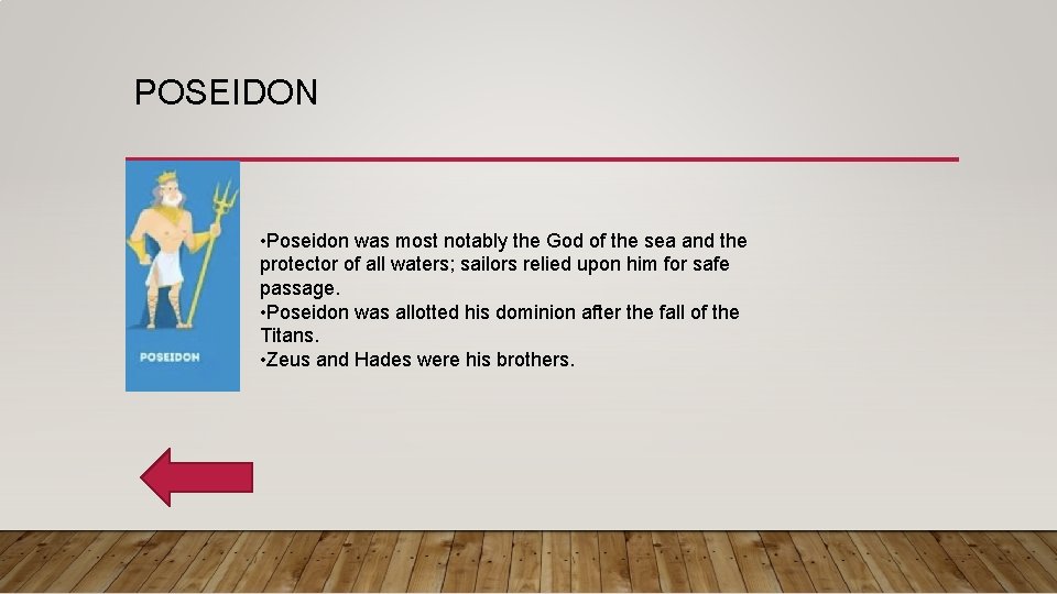POSEIDON • Poseidon was most notably the God of the sea and the protector