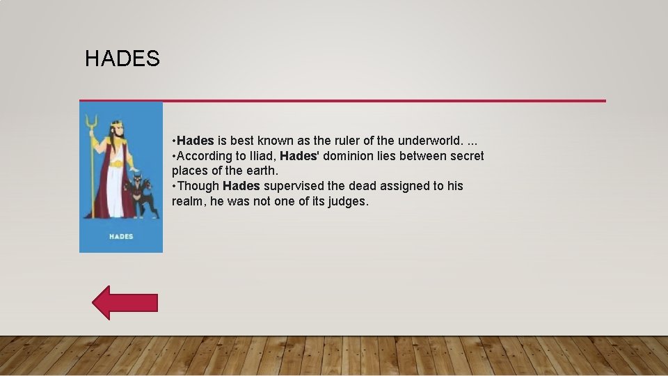 HADES • Hades is best known as the ruler of the underworld. . •