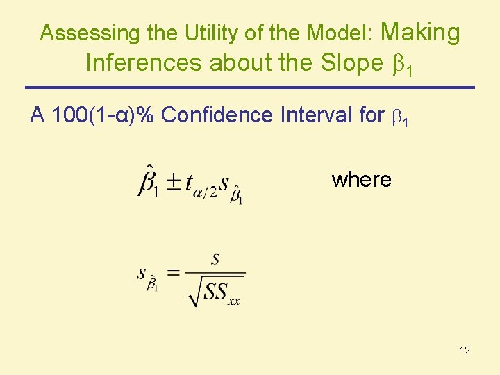 Assessing the Utility of the Model: Making Inferences about the Slope 1 A 100(1 Assessing the Utility of the Model: Making Inferences about the Slope 1 A 100(1