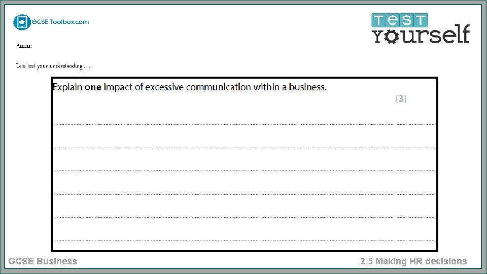 Assess: Lets test your understanding…… GCSE Business 2. 5 Making HR decisions 