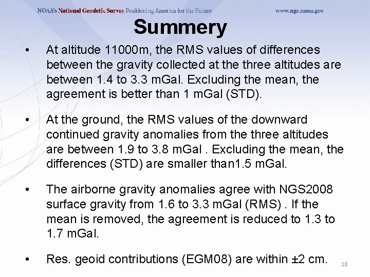 Summery • At altitude 11000 m, the RMS values of differences between the gravity