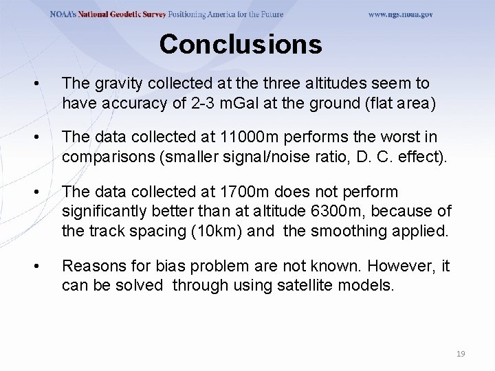 Conclusions • The gravity collected at the three altitudes seem to have accuracy of