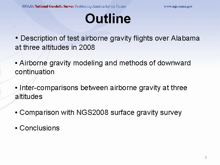 Outline • Description of test airborne gravity flights over Alabama at three altitudes in