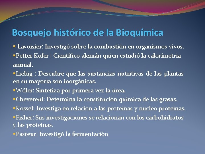 Bosquejo histórico de la Bioquímica § Lavoisier: Investigó sobre la combustión en organismos vivos.