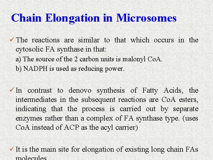 Chain Elongation in Microsomes ü The reactions are similar to that which occurs in