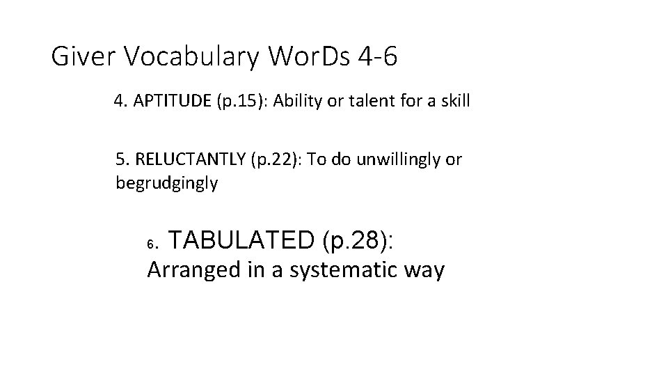 Giver Vocabulary Wor. Ds 4 -6 4. APTITUDE (p. 15): Ability or talent for